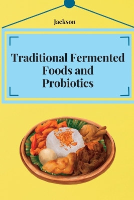 Book cover for Traditional Fermented Foods and Probiotics
