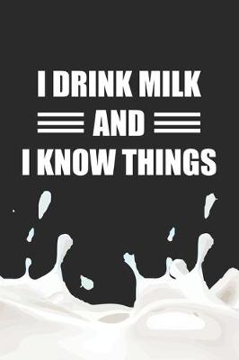 Book cover for I Drink Milk and I Know Things