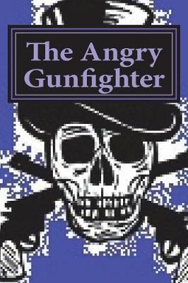 Book cover for The Angry Gunfighter