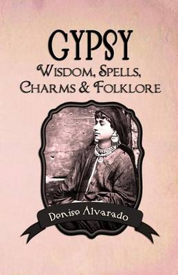 Book cover for Gypsy Wisdom, Spells, Charms and Folklore