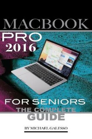 Cover of Macbook Pro 2016 for Seniors: The Complete Guide
