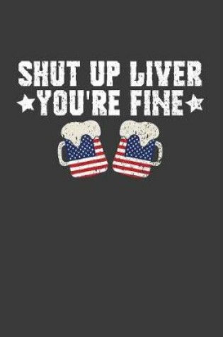 Cover of Shut Up Liver You're Fine