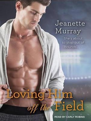 Book cover for Loving Him Off the Field