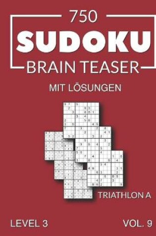 Cover of 750 Sudoku Brain Teaser Triathlon A mit Lösungen