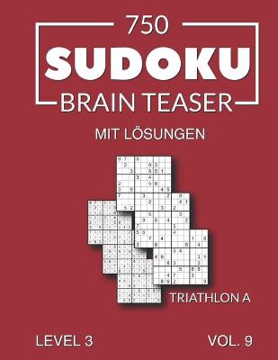 Book cover for 750 Sudoku Brain Teaser Triathlon A mit Lösungen