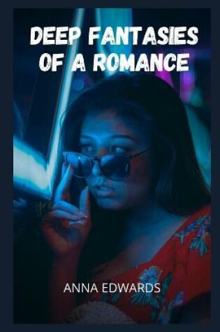 Cover of Deep fantasies of a romance