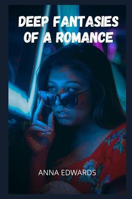 Book cover for Deep fantasies of a romance