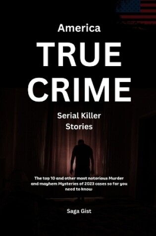 Cover of America True Crime Serial Killer Stories