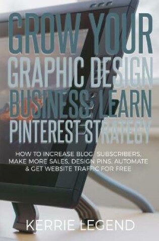 Cover of Grow Your Graphic Design Business