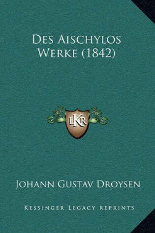 Cover of Des Aischylos Werke (1842)