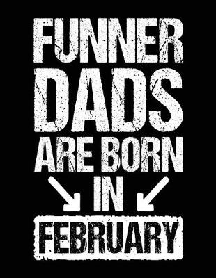 Book cover for Funner Dads Are Born In February