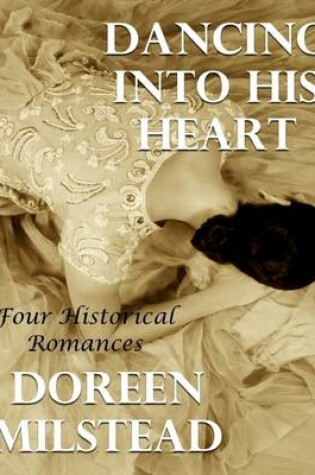 Cover of Dancing Into His Heart: Four Historical Romances