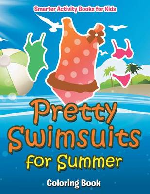 Book cover for Pretty Swimsuits for Summer Coloring Book