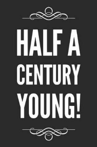 Cover of Half A Century Young!