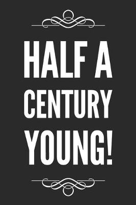 Book cover for Half A Century Young!