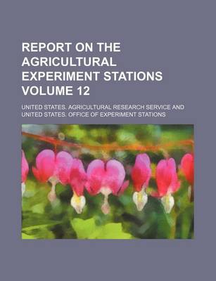 Book cover for Report on the Agricultural Experiment Stations Volume 12