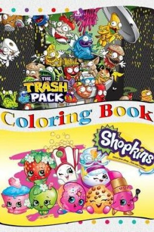 Cover of Shopkins & The Trash Pack Coloring Book