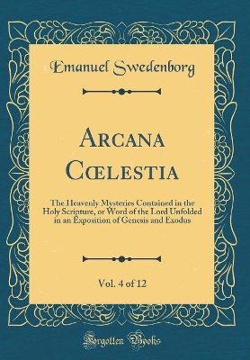 Book cover for Arcana Coelestia, Vol. 4 of 12