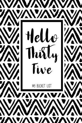 Book cover for Hello Thirty Five My Bucket List