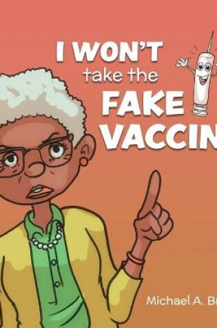 Cover of I Won't Take the Fake Vaccine!