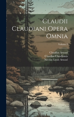 Book cover for Claudii Claudiani Opera Omnia; Volume 2