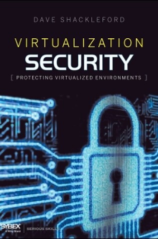 Cover of Virtualization Security – Protecting Virtualized Environments