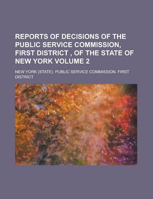 Book cover for Reports of Decisions of the Public Service Commission, First District, of the State of New York Volume 2