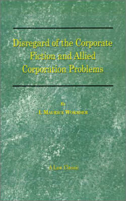 Cover of Disregard of the Corporate Fiction and Allied Corporation Problems