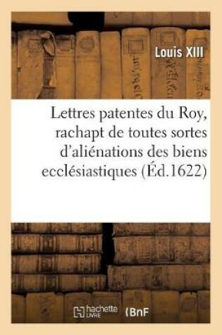 Cover of Lettres Patentes, Portant Jussion Au Grand Conseil de Verifier Sans Restriction Et Modification