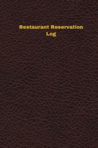 Cover of Restaurant Reservation Log (Logbook, Journal - 96 pages, 5 x 8 inches)