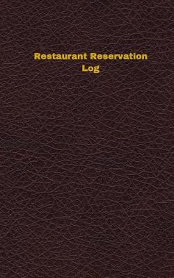 Cover of Restaurant Reservation Log (Logbook, Journal - 96 pages, 5 x 8 inches)