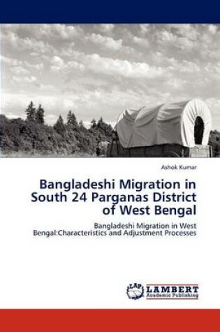 Cover of Bangladeshi Migration in South 24 Parganas District of West Bengal