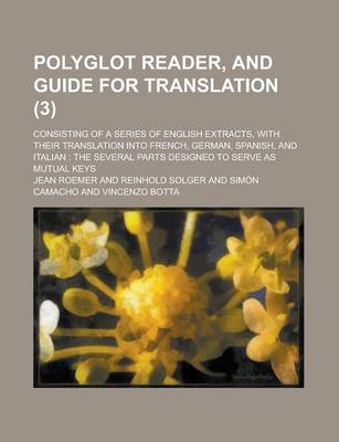 Book cover for Polyglot Reader, and Guide for Translation; Consisting of a Series of English Extracts, with Their Translation Into French, German, Spanish, and Italian