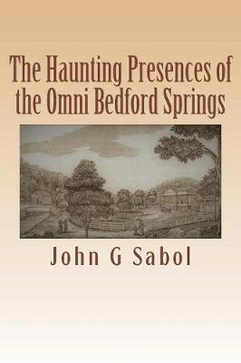 Book cover for The Haunting Presences of the Omni Bedford Springs