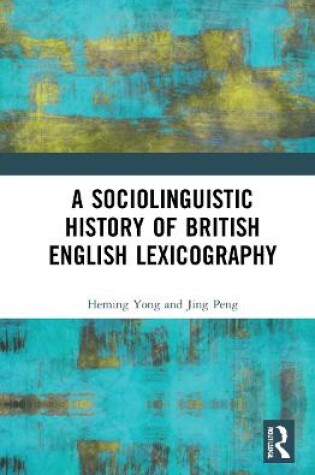 Cover of A Sociolinguistic History of British English Lexicography