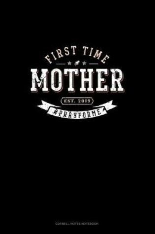 Cover of First Time Mother Est. 2019 #Prayforme