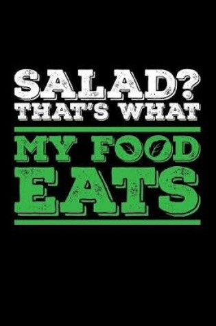 Cover of Salad? That'S What My Food Eats