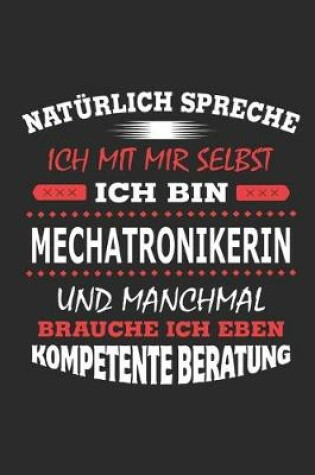 Cover of Naturlich spreche ich mit mir selbst Ich bin Mechatronikerin und manchmal brauche ich eben kompetente Beratung