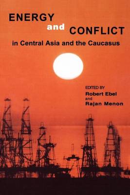 Book cover for Energy and Conflict in Central Asia and the Caucasus