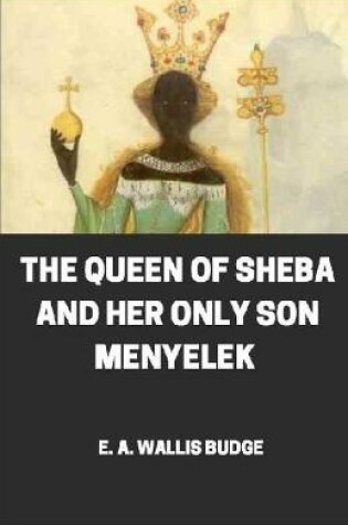 Cover of The Queen Of Sheba And Her Only Son Menyelek illustrated