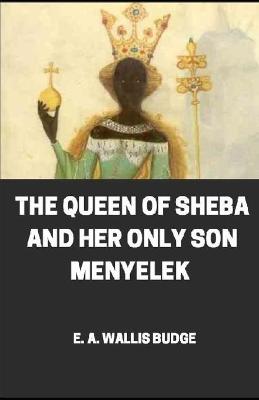 Book cover for The Queen Of Sheba And Her Only Son Menyelek illustrated