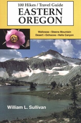 Cover of 100 Hikes/Travel Guide Eastern Oregon