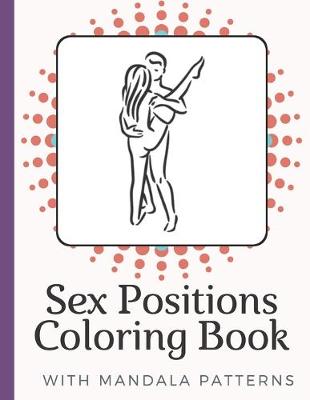 Cover of Sex Positions Coloring Book With Mandala Patterns