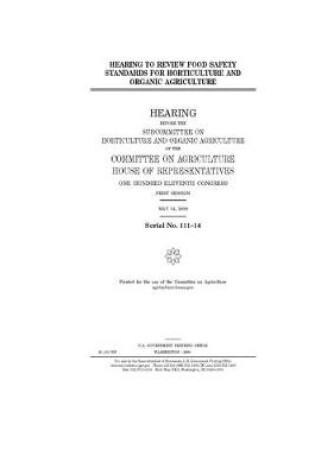 Cover of Hearing to review food safety standards for horticulture and organic agriculture