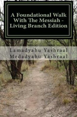 Cover of A Foundational Walk With The Messiah - Living Branch Edition