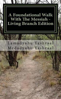 Book cover for A Foundational Walk With The Messiah - Living Branch Edition