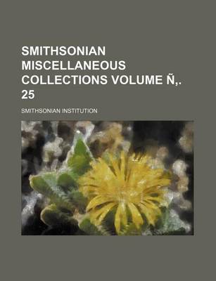 Book cover for Smithsonian Miscellaneous Collections Volume N . 25