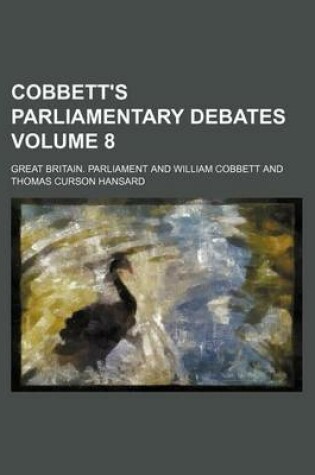 Cover of Cobbett's Parliamentary Debates Volume 8