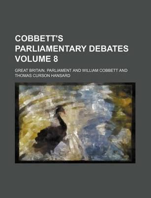 Book cover for Cobbett's Parliamentary Debates Volume 8