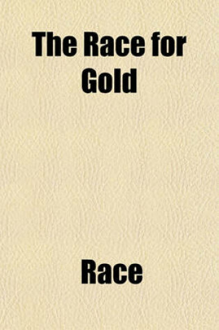 Cover of The Race for Gold; Or, the City Merchant and His Country Brother